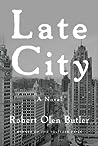 Late City by Robert Olen Butler