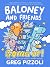 Baloney and Friends by Greg Pizzoli
