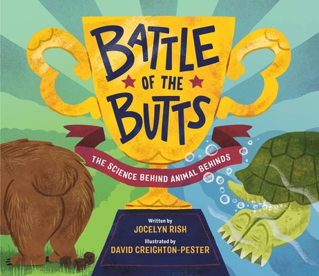 Battle of the Butts: The Science Behind Animal Behinds (Hardcover)