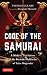 The Code of the Samurai: A Modern Translation of the Bushido Shohinshu of Taira Shigesuke