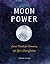 Moon Power: Lunar Rituals for Connecting with Your Inner Goddess