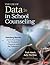 The Use of Data in School Counseling by Trish Hatch