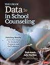 The Use of Data in School Counseling: Hatching Results (and So Much More) for Students, Programs, and the Profession