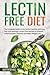 Lectin Free Diet: The Compl...