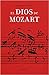 El Dios de Mozart by Fernando Ortega
