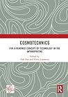 Cosmotechnics: For a Renewed Concept of Technology in the Anthropocene