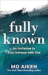 Fully Known: An I...