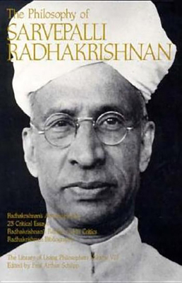The Philosophy of Sarvepalli Radhadkrishnan, Volume 8 (Library of Living Philosophers)