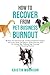 How to Recover from Pet Business Burnout: Reclaim Your Personal Life, Combat Compassion Fatigue, and Create Work/Life Balance While Running Your Pet ... Dog Training, or Pet Grooming Business