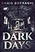 Dark Days by Chris Botragyi
