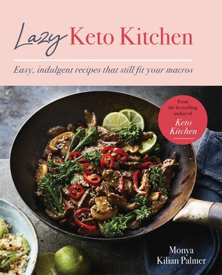 Lazy Keto Kitchen: Easy indulgent recipes that still fit your macros (Paperback)