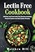 Lectin Free Cookbook: 100 E...