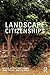 Landscape Citizenships: Ecological, Watershed and Bioregional Citizenships
