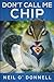 Don't Call Me Chip: Large P...