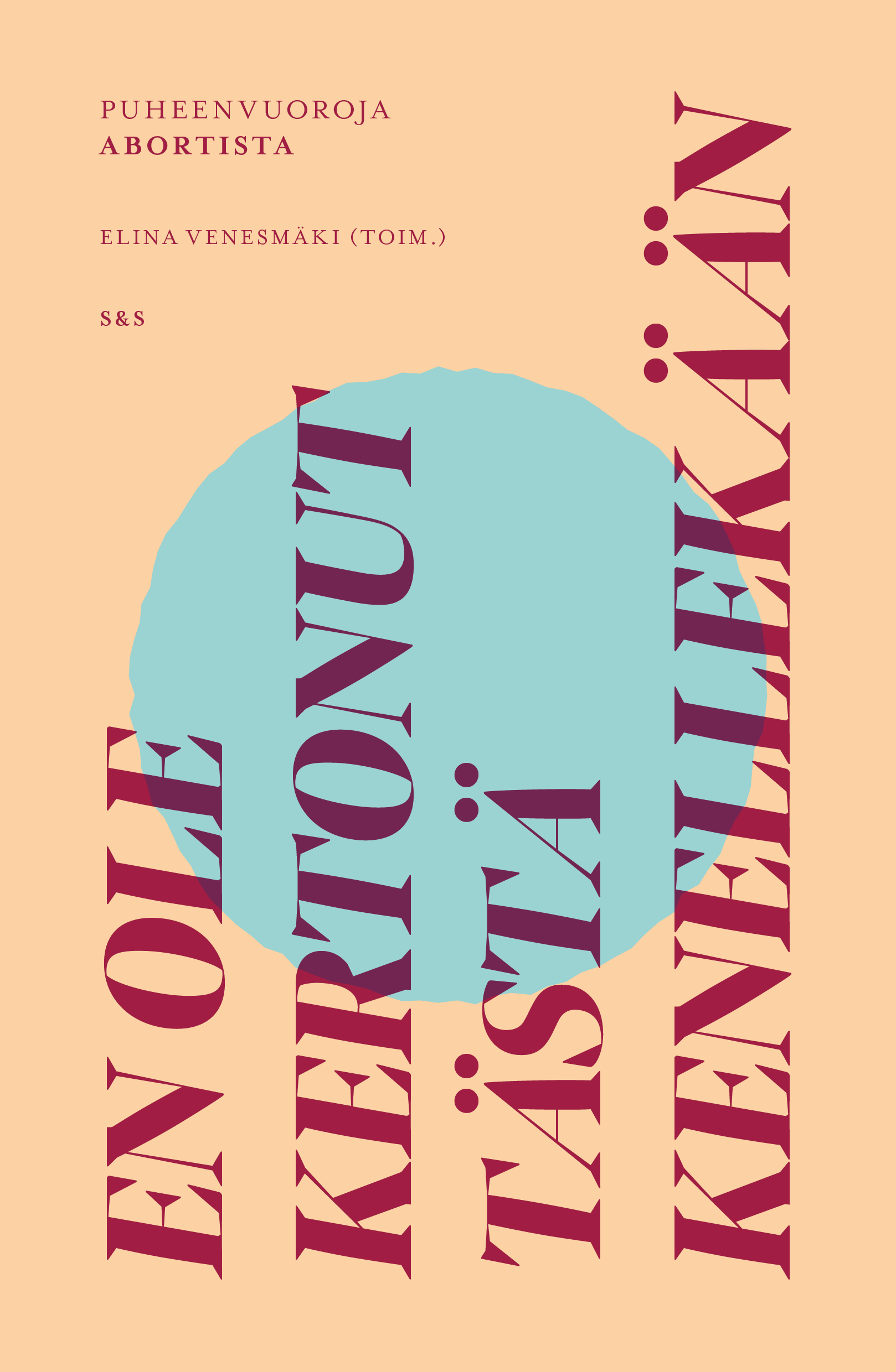 En ole kertonut tästä kenellekään