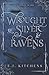 Wrought of Silver and Ravens by E.J. Kitchens