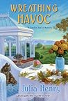Wreathing Havoc by Julia Henry