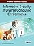 Information Security in Diverse Computing Environments by Anne V.D.M. Kayem