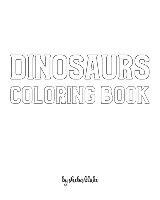 Dinosaurs with Scissor Skills Coloring Book for Children - Create Your Own Doodle Cover (8x10 Softcover Personalized Coloring Book / Activity Book) (Dinosaur Coloring Books)