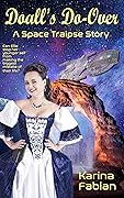 Doall's Do-Over: A Space Traipse Story