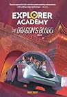 The Dragon's Blood (Explorer Academy, #6) The Dragon's Blood