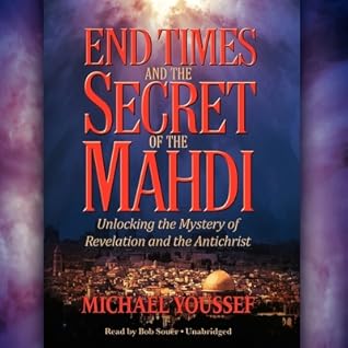 End Times and the Secret of the Mahdi Lib/E: Unlocking the Mystery of Revelation and the Antichrist