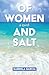 Of Women and Salt