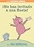 ¡Me han invitado a una fiesta! (An Elephant and Piggie Book) by Mo Willems ¡Me han invitado a una fiesta! (An Elephant and Piggie Book) by Mo Willems