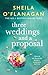 Three Weddings and a Proposal