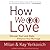 How We Love: Discover Your Love Style, Enhance Your Marriage