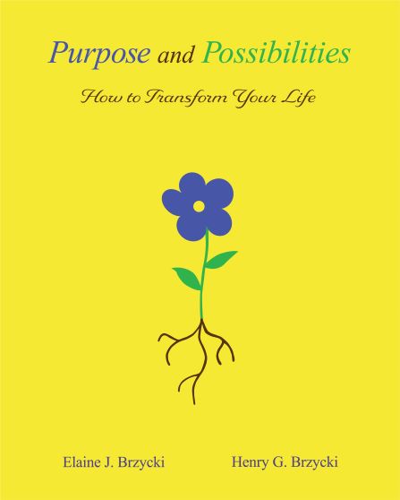 Purpose and Possibilities: How to Transform Your Life