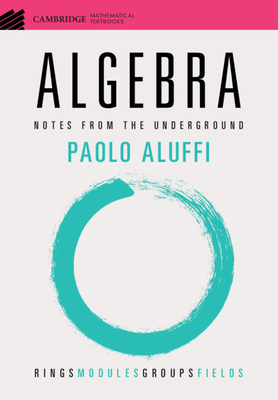 Algebra (Cambridge Mathematical Textbooks)