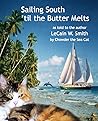 Sailing South 'til the Butter Melts