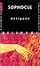 Antigone by Sophocle Antigone by Sophocle