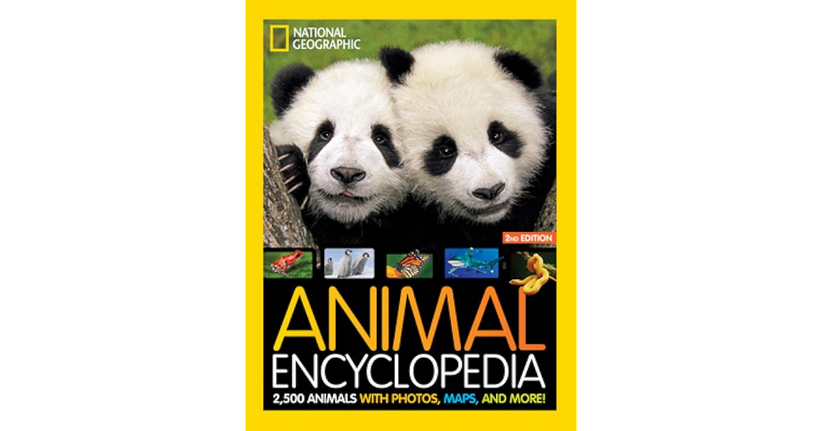 National Geographic Kids Animal Encyclopedia 2nd edition 2,500 Animals