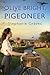 Olive Bright, Pigeoneer: A WW2 Historical Mystery Perfect for Book Clubs (An Olive Bright Mystery)
