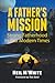A Father's Mission: Strong Fatherhood in Our Modern Times