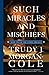 Such Miracles and Mischiefs (Cupids Trilogy, #2)