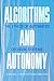 Algorithms and Autonomy