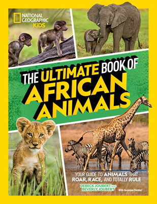 The Ultimate Book of African Animals (National Geographic Kids Ultimate Books)