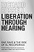 Liberation Through Hearing