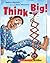 Think Big!