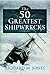 50 Greatest Shipwrecks by Richard M. Jones