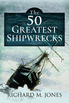50 Greatest Shipwrecks (Hardcover)
