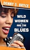 Wild Women and the Blues (Thorndike Press Large Print Black Voices)