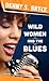 Wild Women and the Blues (Thorndike Press Large Print Black Voices)