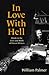 In Love with Hell: Drink in the Lives and Work of Eleven Writers