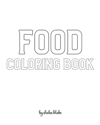 Food Coloring Book for Children - Create Your Own Doodle Cover (8x10 Softcover Personalized Coloring Book / Activity Book) (Food Coloring Books)