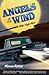 Angels in the Wind: A Mile ...