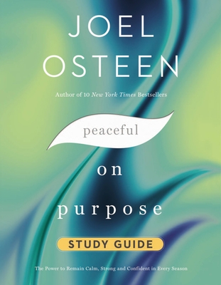 Peaceful on Purpose Study Guide: Secrets of a Stress-Free and Productive Life